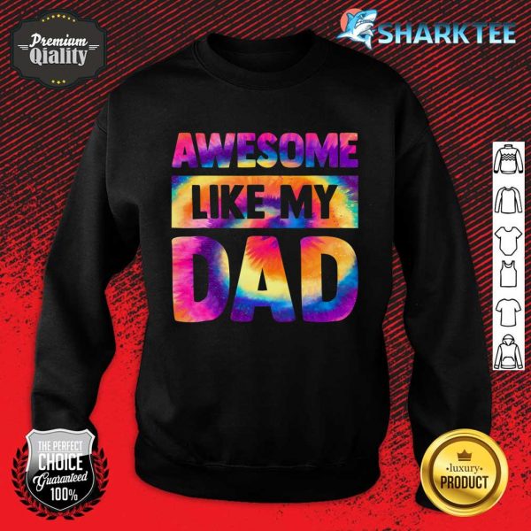 Awesome Like My Dad Matching Fathers Day Family Kids Tie Dye Sweatshirt