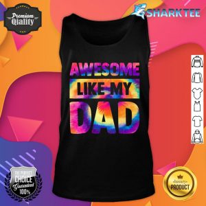 Awesome Like My Dad Matching Fathers Day Family Kids Tie Dye Tank top