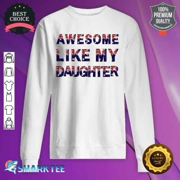 Awesome Like My Daughters Funny Dad Fathers Day Sweatshirt