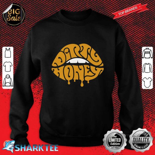 Dirty Honey Premium Sweatshirt