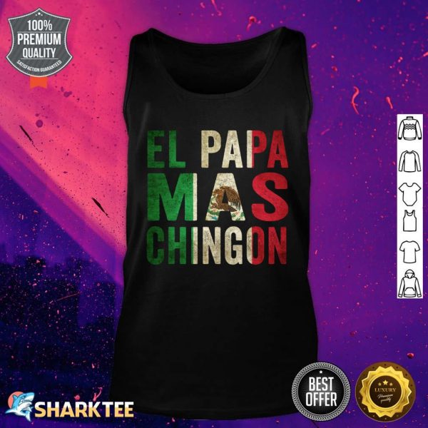 El Papa Mas Chingon Mexican Dad And Husband Tank Top