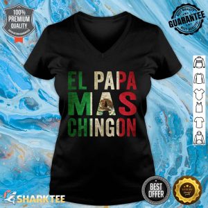 El Papa Mas Chingon Mexican Dad And Husband V-neck