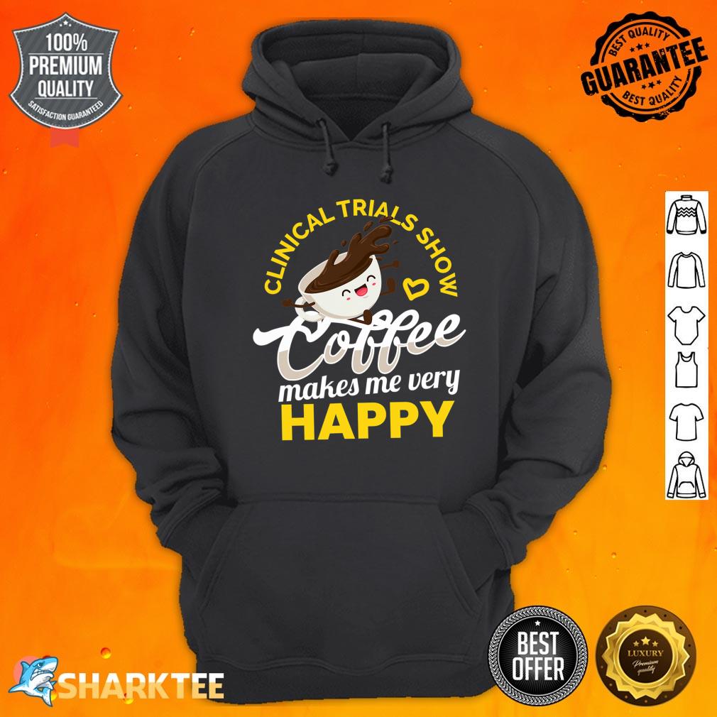 Funny Coffee Makes Me Very Happy Kawaii Coffee Character Hoodie 