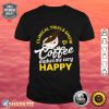 Funny Coffee Makes Me Very Happy Kawaii Coffee Character Shirt