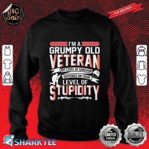 Funny Veteran Slogan for Dad Father Grandpa Grumpy Sweatshirt