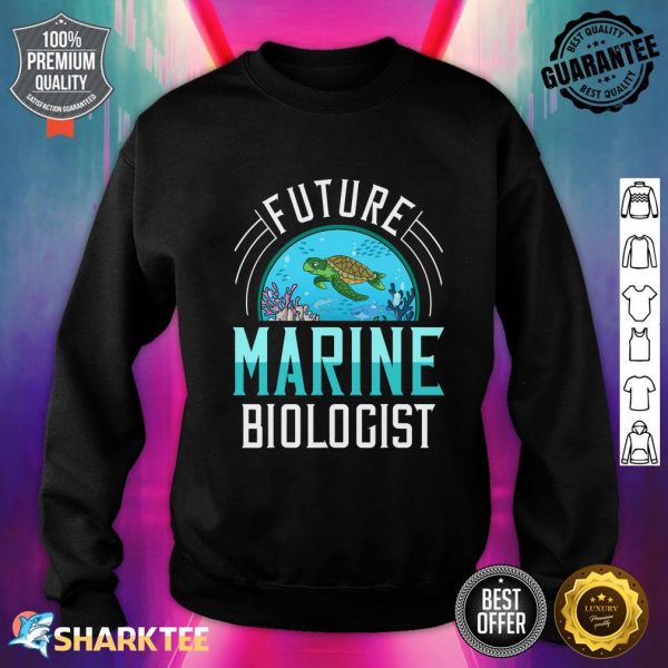 Future Marine Biologist Gift Biology Ocean Life Sweatshirt