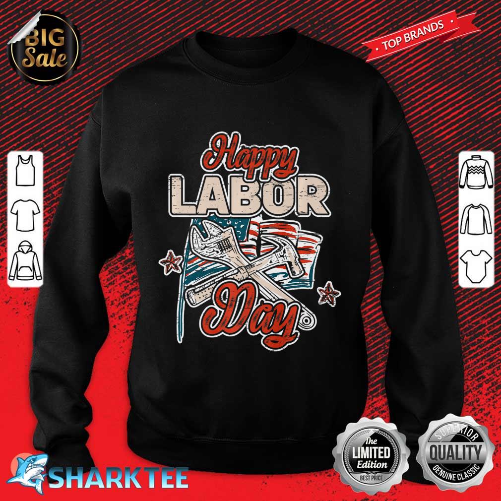 Happy Labor Day Social Economic Achievement American Workers Premium Sweatshirt