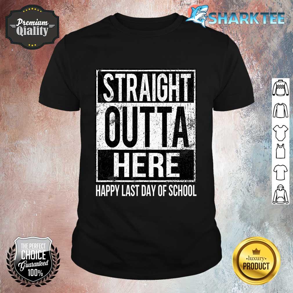 Happy Last Day Of School Teacher Straight Outta Here Shirt