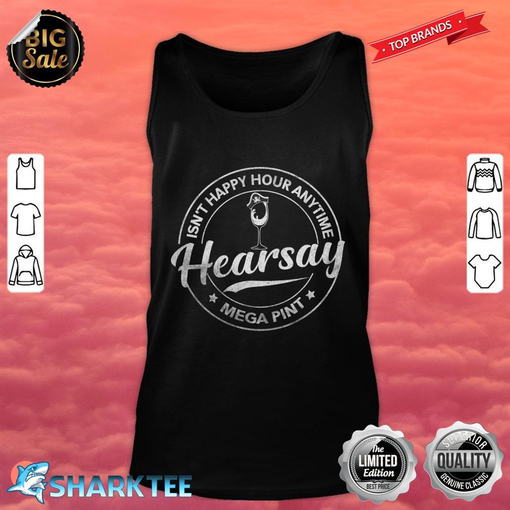 Hearsay Brewing Isnt Happy Hour Anytime Mega Pint Tank Top 