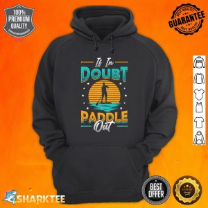 If In Doubt Paddle Out Standup Paddle Board Premium hoodie