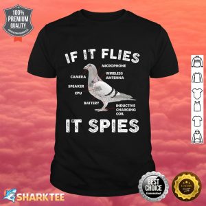 If It Flies It Spies Pigeon Anatomy Bird Arent Real Shirt