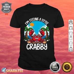 I'm Feeling Little Crabby Funny Cartoon Crab Kids Lobster Shirt