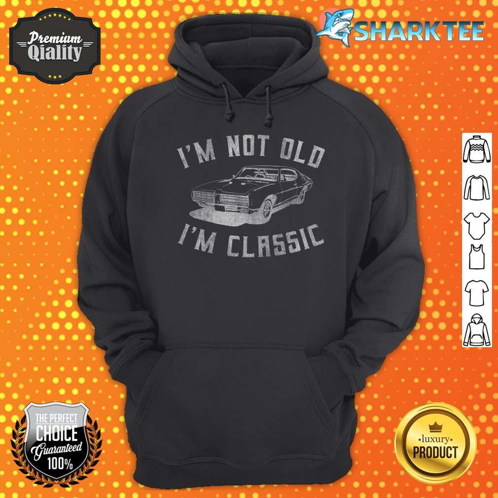 I'm Not Old I'm Classic Funny Car Graphic Mens Womens hoodie 