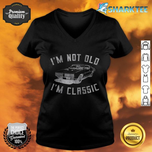 I'm Not Old I'm Classic Funny Car Graphic Mens Womens V-neck