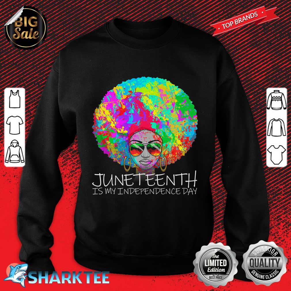 Juneteenth Is My Independence Day Afro Girl Juneteenth Premium Sweatshirt