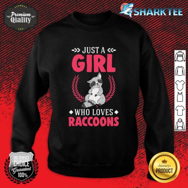 Just a Girl Who Loves Raccoons Sweatshirt