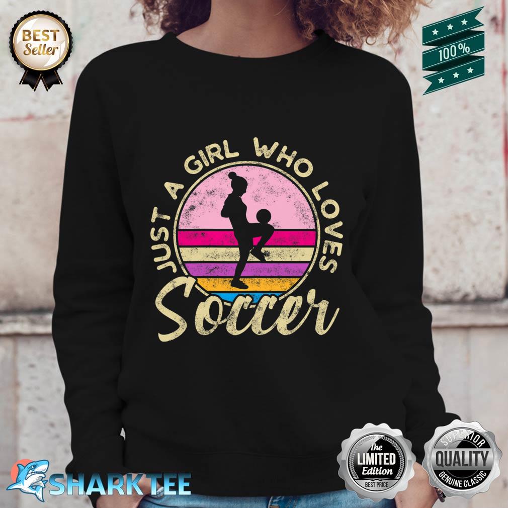 Just a Girl who loves Soccer Women Retro Vintage Soccer Sweatshirt