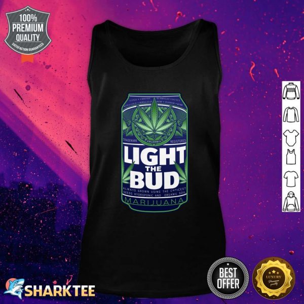Light The Bud Funny Marijuana Weed Pot Beer Can Tank Top