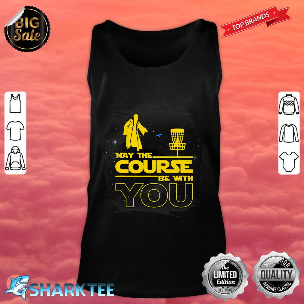 May The Course Be With You Funny Disc Golf Tank top 