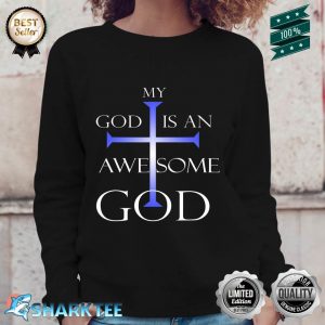 My God Is An Awesome God Christian Religious Sweatshirt