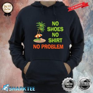 No Shoes No Shirt No Problem Palm Tree Island Hoodie