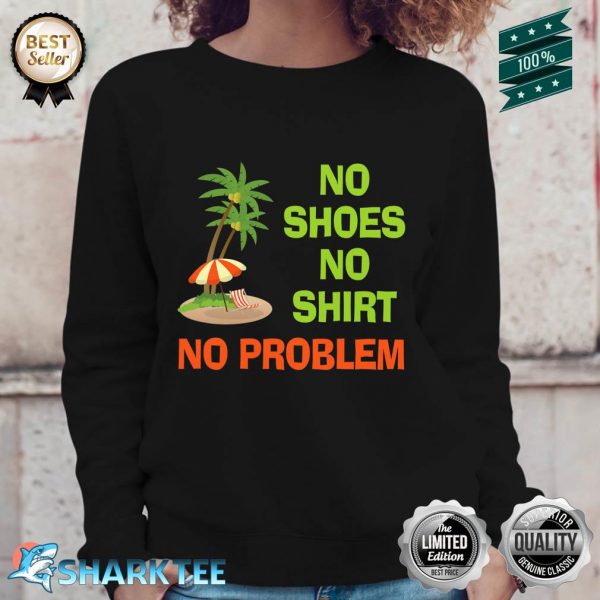 No Shoes No Shirt No Problem Palm Tree Island Sweatshirt