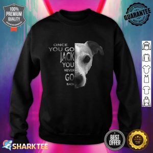 Once You Go Jack Russell Terrier Gift For Dog Lover Sweatshirt