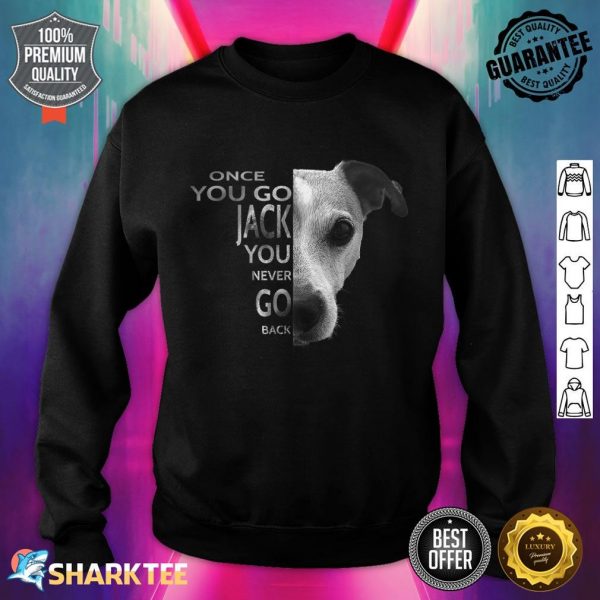 Once You Go Jack Russell Terrier Gift For Dog Lover Sweatshirt