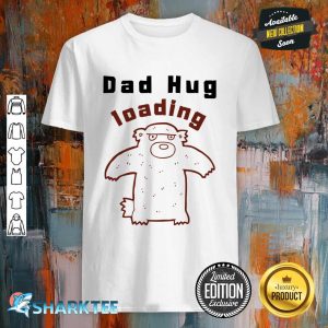Papa Bear Hug Loading Dad Bear Bear Father Shirt