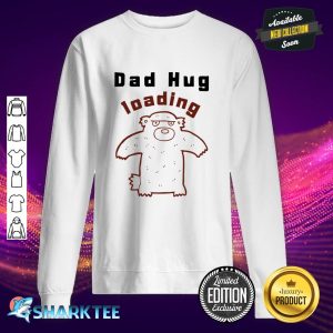 Papa Bear Hug Loading Dad Bear Bear Father Sweatshirt