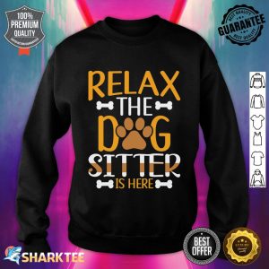 Relax The Dog Sitting Walker Sitter Pet Sitters Sweatshirt