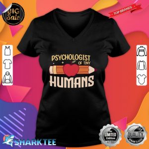 School Psychologist of Tiny Humans School Psychology V-neck