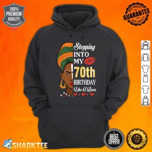 Stepping Into My 70th Birthday Like A Boss 70 Years Old Me Hoodie