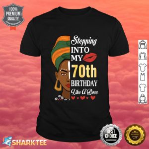 Stepping Into My 70th Birthday Like A Boss 70 Years Old Me Shirt