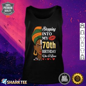 Stepping Into My 70th Birthday Like A Boss 70 Years Old Me Tank top