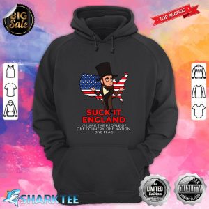 Suck It England 4th Of July Funny Independence Day Premium Hoodie