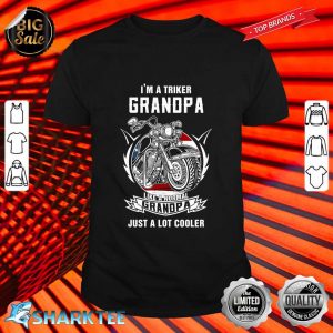 Triker Grandpa Motortrike Grandpa Funny Three Wheeler Gift Shirt