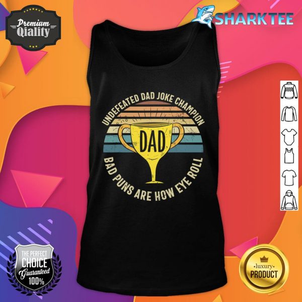 Undefeated Dad Joke Champion Daddy Birthday Fathers Day Tank top