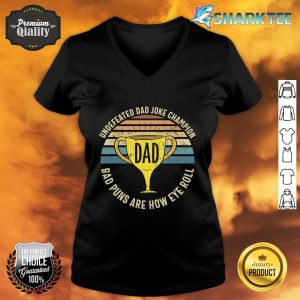 Undefeated Dad Joke Champion Daddy Birthday Fathers Day V-neck