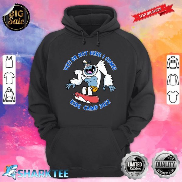 Yeti or Not Here I Come Kids Camp Hoodie