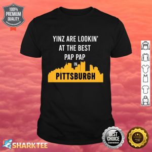 Yinz Looking at Best Yinzer Pap Pap Pittsburgh PA Shirt