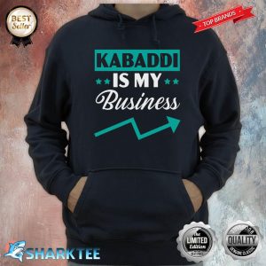 Kabaddi Is My Business Indian Team Sport Raider Premium Hoodie