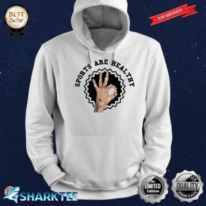 Sports Are Healthy Funny OK Hand Symbol Hoodie