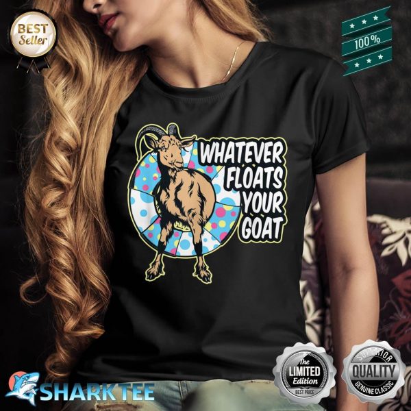 Whatever Floats Your Goat Boat Animal Lover Funny Shirt