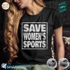Save Women Sport Act Defend Femininity Shirt