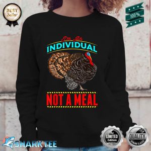 I'm An Individual Not A Meal Animal Rights Peacock Peafowl Sweatshirt