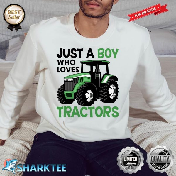 Funny Just A Boy Who Loves Tractors Farmer Sweatshirt