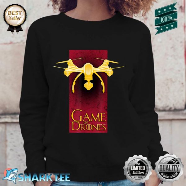 Game Of Drones Funny Cool Drone Game Pilot Fan Gift Sweatshirt