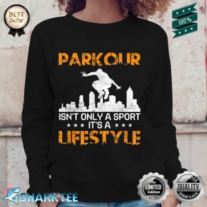 Parkour Isn't Only A Sport It's A Lifestyle Vault Traceur Sweatshirt
