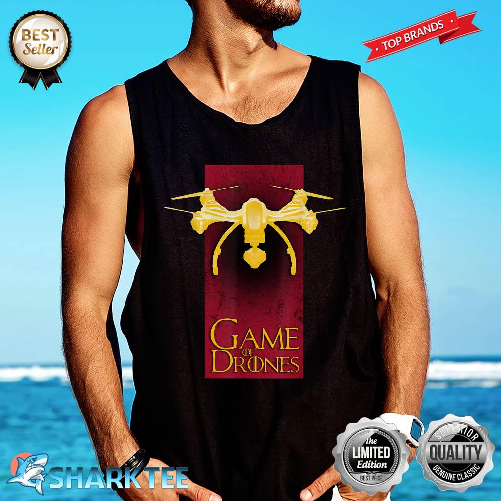 Game Of Drones Funny Cool Drone Game Pilot Fan Gift Tank-top